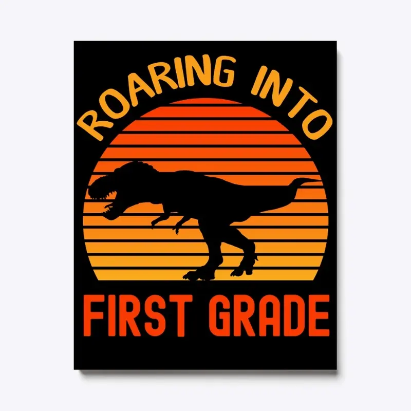 Roaring Into First Grade Back To School