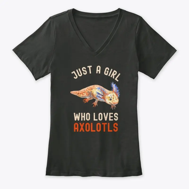 Funny Just A Girl Who Loves Axolotls