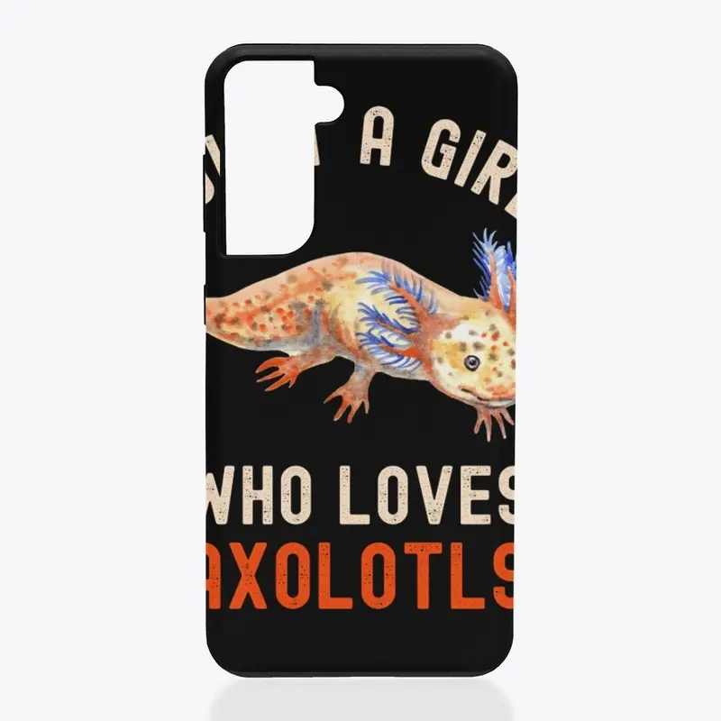 Funny Just A Girl Who Loves Axolotls