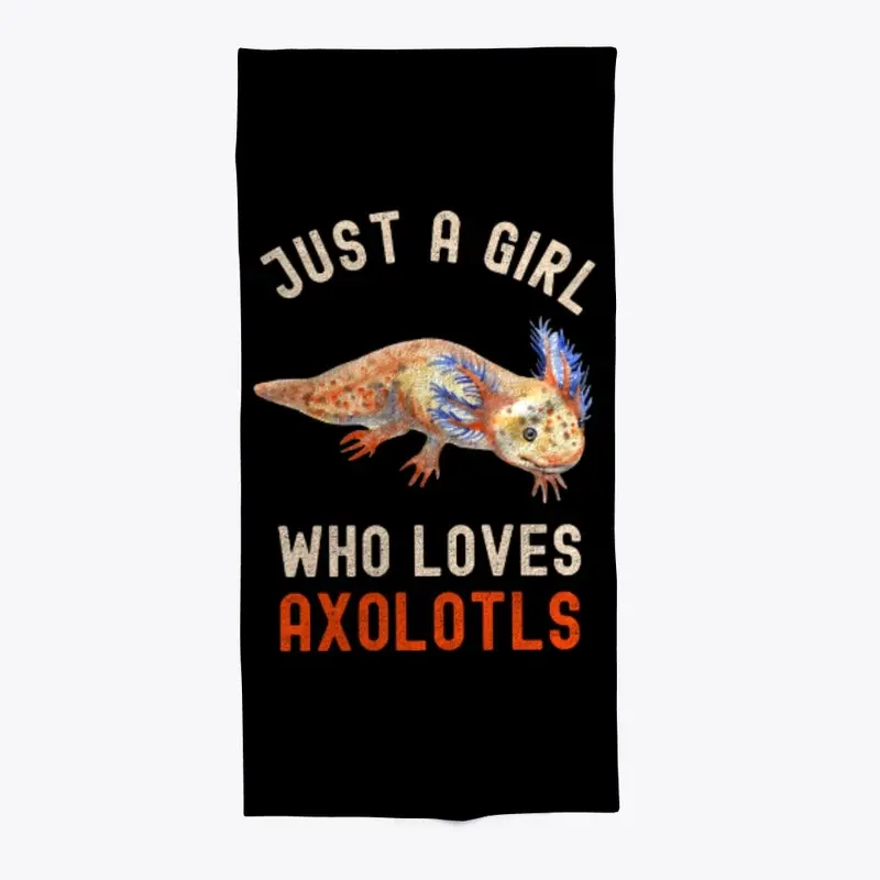 Funny Just A Girl Who Loves Axolotls