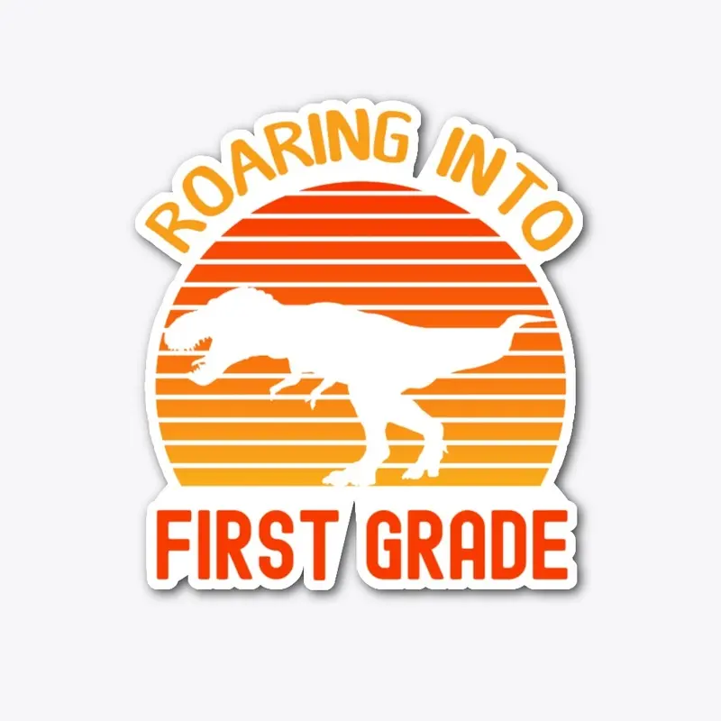 Roaring Into First Grade Back To School