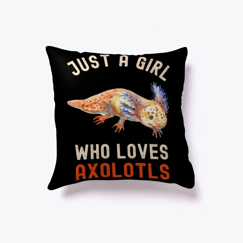 Funny Just A Girl Who Loves Axolotls