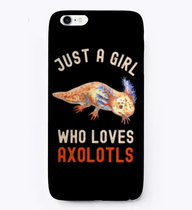 Funny Just A Girl Who Loves Axolotls